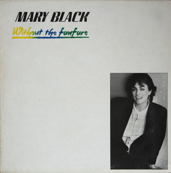 MARY BLACK - WITHOUT THE FANFARE (LP)