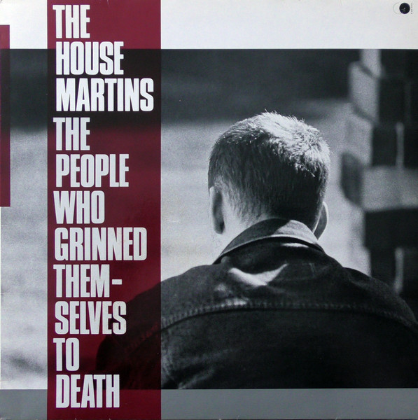 THE HOUSEMARTINS - THE PEOPLE WHO GRINNED THEMSELVES TO DEATH (LP)