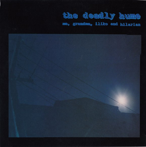 THE DEADLY HUME - ME, GRANDMA, ILIKO AND HILARIAN (LP)