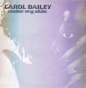 CAROL BAILEY - UNDER MY SKIN