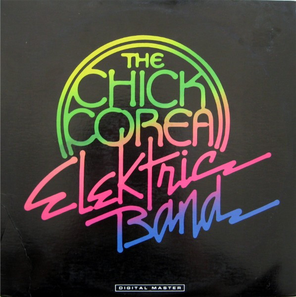 THE CHICK COREA ELEKTRIC BAND - THE CHICK COREA ELEKTRIC BAND (LP)